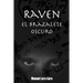 Raven: El Brazalete Oscuro