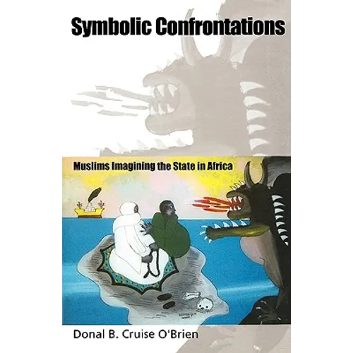 Symbolic Confrontations: Muslims Imagining the State in Africa