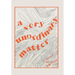 A Very Unordinary Matter