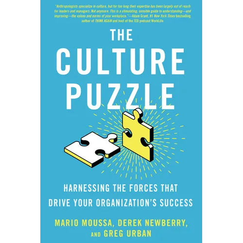 The Culture Puzzle: Harnessing the Forces That Drive Your Organization's Success