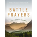 Battle Prayers: Faith to Move Your Mountains