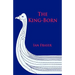 The King-Born: The Life of Olaf the Viking, King of the Danes and King of England