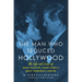 The Man Who Seduced Hollywood: The Life and Loves of Greg Bautzer, Tinseltown's Most Powerful Lawyer