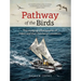 Pathway of the Birds: The Voyaging Achievements of Māori and Their Polynesian Ancestors
