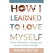 How I Learned To Love Myself: When Affirmations, Dieting, and Success Weren't Enough
