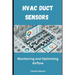HVAC Duct Sensors: Monitoring and Optimizing Airflow