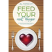 Feed Your Real Hunger: Getting Off the Emotional Treadmill that Keeps You Overweight