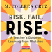 Risk. Fail. Rise.: A Teacher's Guide to Learning from Mistakes