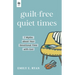 Guilt-Free Quiet Times: 7 Myths about Your Devotional Time with God
