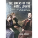 The Sirens of the Hotel Louvre: An Actress, a Writer, and the Creative Life in the Silver Age of Chekhov