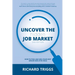 Uncover the Hidden Job Market 2/e: How to find and win your next senior executive role