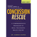 Concussion Rescue: A Comprehensive Program to Heal Traumatic Brain Injury