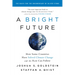 A Bright Future: How Some Countries Have Solved Climate Change and the Rest Can Follow