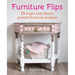 Furniture Flips: 25 Bright and Vibrant Painted Furniture Projects