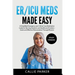 ER/ICU Meds Made Easy: A Simplified Emergency and Critical Care Medication Guide for Nursing Students and Healthcare Providers