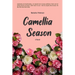 CAMELLIA SEASON A Novel