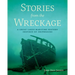 Stories from the Wreckage: A Great Lakes Maritime History Inspired by Shipwrecks