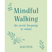 Mindful Walking: The Secret Language of Nature