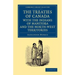 The Treaties of Canada with the Indians of Manitoba and the North-West Territories: Including the Negotiations on Which They Are Based, and Other Info