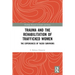 Trauma and the Rehabilitation of Trafficked Women: The Experiences of Yazidi Survivors