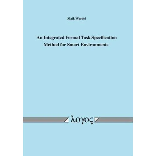 An N Integrated Formal Task Specification Method for Smart Environments