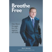 Breathe Free: One Man's Struggle for Life Against All Odds
