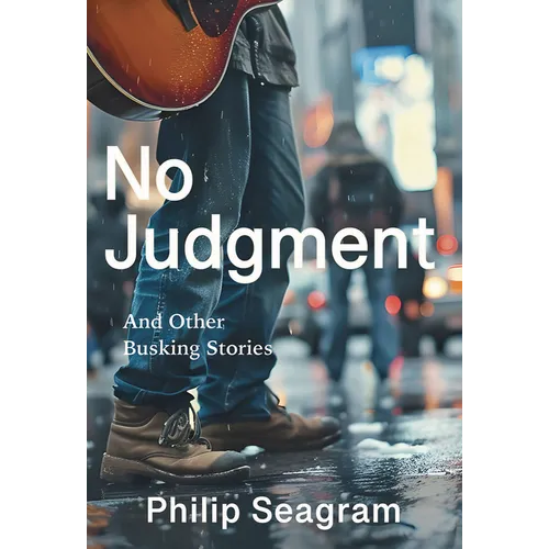 No Judgment: And Other Busking Stories