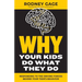 Why Your Kids Do What They Do - Revised Edition: Responding to the Driving Forces Behind Your Teen's Behavior