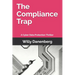 The Compliance Trap: A Cyber Data Protection (GDPR) Thriller in a World of Digital Threats
