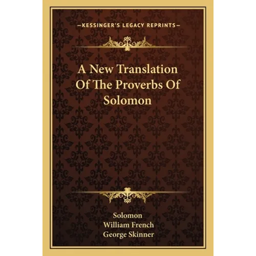 A New Translation Of The Proverbs Of Solomon