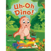 Uh-Oh Dino!