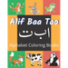 Alif Baa Taa Alphabet Coloring Books: Coloring Books for Practice Hand Writing In Arabic Learn How to Write the Arabic Letters from Alif to Ya Read an