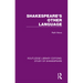 Shakespeare's Other Language