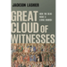 Great Cloud of Witnesses: How the Dead Make a Living Church