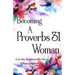 Becoming a Proverbs 31 Woman: A 21 Day Devotional for Her