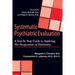Systematic Psychiatric Evaluation: A Step-By-Step Guide to Applying the Perspectives of Psychiatry