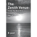 The Zenith Venue: Inside the Mind of a Chosen Scholar (Vol. 1)