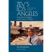 Zev's Los Angeles: From Boyle Heights to the Halls of Power. a Political Memoir