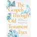 The Gospels Through Old Testament Eyes: Exploring Extended Allusions