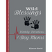 Wild Blessings: Daily Devotions for Boy Moms