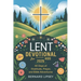 Lent Devotional for Kids 2025: 40 Days oF Gratitude, Prayer And Bible Adventures