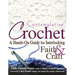 Contemplative Crochet: A Hands-On Guide for Interlocking Faith & Craft