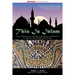 This Is Islam: From Muhammad and the Community of Believers to Islam in the Global Community