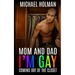 Mom and Dad, I?m gay: Coming Out of the Closet