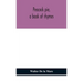 Peacock Pie, A Book Of Rhymes
