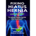 Fixing Hiatus Hernia: Large Print: A Natural Diet Treatment Hiatus Hernia