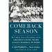 Comeback Season: My Unlikely Story of Friendship with the Greatest Living Negro League Baseball Players