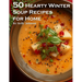 50 Hearty Winter Soups Recipes for Home