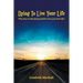Dying to Live Your Life: Why does it take facing death to live your best life?