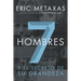 Siete Hombres: Y el Secreto de su Grandeza